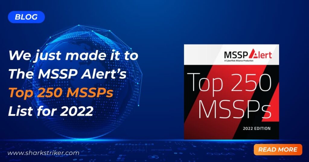 We just made it to the MSSP Alerts Top 250 MSSPs List for 2022 OG Image1730466663